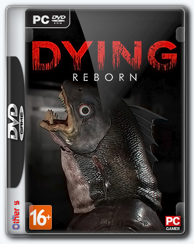 DYING: Reborn Repack by Other's