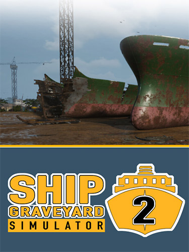 Ship Graveyard Simulator 2 [v 4607] (2023) PC | RePack от FitGirl