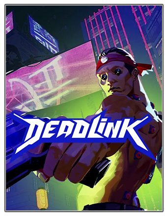 Deadlink [v 1.0.21143] (2023) PC | RePack от Chovka