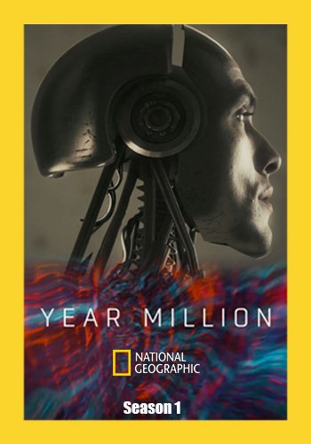 National Geographic: Через миллион лет / Year Million 1 сезон