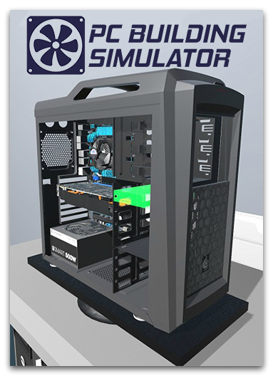 PC Building Simulator: Maxed Out Edition [v 1.15.3 + DLCs] (2019) PC | RePack от Chovka