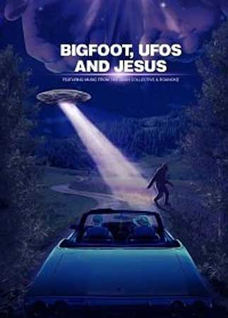Бигфут, НЛО и Иисус / Bigfoot, UFOs and Jesus  / Bigfoot, UFOs and Jesus
