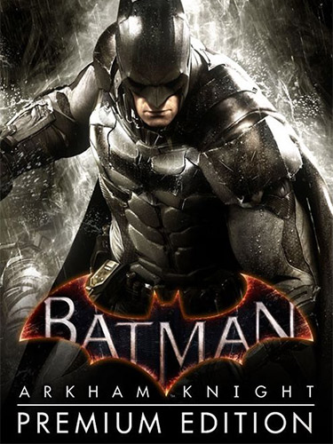 Batman: Arkham Knight - Premium Edition [v 1.999 + DLCs] (2015) PC | RePack от FitGirl